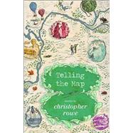 Telling the Map by Rowe, Christopher, 9781618731326