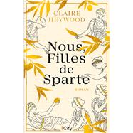 Nous, Filles de Sparte by Claire Heywood, 9782824621326