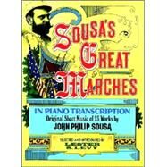 Sousa's Great Marches in Piano Transcription by Sousa, John Philip, 9780486231327