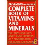 Prevention Magazine's Complete Book of Vitamins and Minerals by Prevention Magazine Health Books, 9780517081327