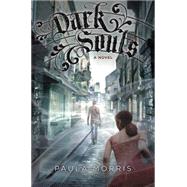 Dark Souls: A Novel A Novel by Morris, Paula, 9780545251327