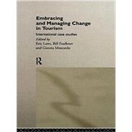 Embracing and Managing Change in Tourism: International Case Studies by Faulkner,Bill;Faulkner,Bill, 9781138881327