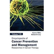 Encyclopedia of Cancer Prevention and Management: Researches in Cancer Therapy by Miles, Karen, 9781632411327