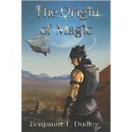 The Journeyer and the Pilgrimage for the Origin of Magic Book 1 in the OM Series by Dudley, Benjamin T; Gainza, Hernan, 9798350931327