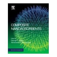 Composite Nanoadsorbents by Kyzas, George Z.; Mitropouios, Athanasios C., 9780128141328