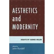 Aesthetics and Modernity Essays by Agnes Heller by Rundell, John, 9780739141328