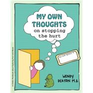 GROW: My Own Thoughts and Feelings on Stopping the Hurt A Child's Workbook About Exploring Hurt and Abuse by Deaton, Wendy; Johnson, Kendall, 9780897931328