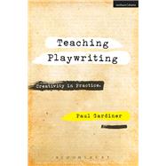 Teaching Playwriting by Gardiner, Paul, 9781350011328