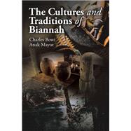 The Cultures and Traditions of Biannah by Charles Bowi Anak Mayot, 9781543781328