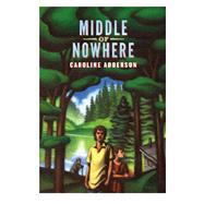 Middle of Nowhere by Adderson, Caroline, 9781554981328