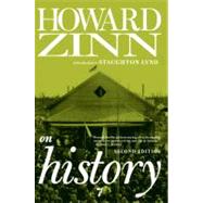 Howard Zinn on History by Zinn, Howard; Lynd, Staughton, 9781609801328