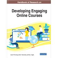 Handbook of Research on Developing Engaging Online Courses by Thornburg, Amy W.; Abernathy, Dixie F.; Ceglie, Rob J., 9781799821328