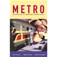 Metro Journeys in Writing Creatively by Ostrom, Hans; Bishop, Wendy; Haake, Katharine, 9780321011329