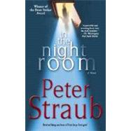 In the Night Room A Novel by STRAUB, PETER, 9780345491329