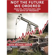 Not the Future We Ordered by Michael Greer, John, 9780367101329