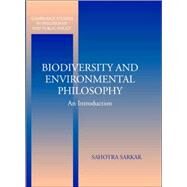 Biodiversity and Environmental Philosophy: An Introduction by Sahotra Sarkar, 9780521851329