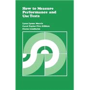 How to Measure Performance and Use Tests by Lynn Lyons Morris; Carol T. Fitz-Gibbon; Elaine Lindheim, 9780803931329
