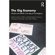 The Gig Economy by Brian Dolber; Michelle Rodino-Colocino; Chenjerai Kumanyika; Todd Wolfson, 9781000391329