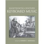 Eighteenth-Century Keyboard Music by Marshall; Robert L., 9781138171329