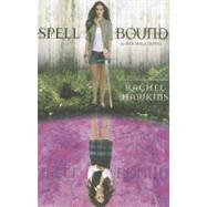 Spell Bound by Hawkins, Rachel, 9781423121329
