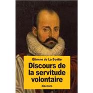 Discours De La Servitude Volontaire by De La Botie, tienne, 9781523801329
