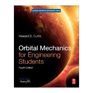 Orbital Mechanics for Engineering Students by Curtis, Howard D., 9780081021330