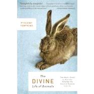 The Divine Life of Animals One Man's Quest to Discover Whether the Souls of Animals Live On by Tompkins, Ptolemy, 9780307451330