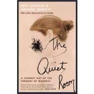 The Quiet Room A Journey Out of the Torment of Madness by Schiller, Lori; Bennett, Amanda, 9780446671330