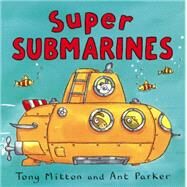 Super Submarines by Mitton, Tony; Parker, Ant, 9780606361330