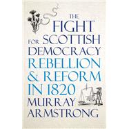 The Fight for Scottish Democracy by Armstrong, Murray, 9780745341330