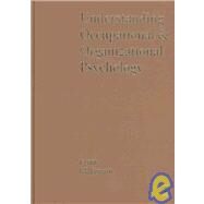 Understanding Occupational and Organizational Psychology by Lynne J Millward, 9780761941330