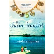 The Charm Bracelet A Novel by Shipman, Viola, 9781250071330