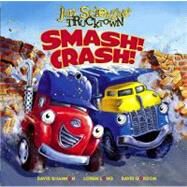 Smash!Crash! by Scieszka, Jon; Shannon, David; Long, Loren; Gordon, David, 9781416941330