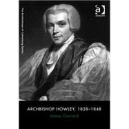 Archbishop Howley, 18281848 by Garrard,James, 9781472451330
