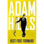 Best Foot Forward by Adam Hills, 9781473681330