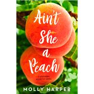 Ain't She a Peach by Harper, Molly, 9781501151330