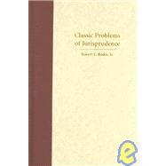 Classic Problems of Jurisprudence by Rodes, Robert E., Jr., 9781594601330
