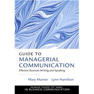 Guide to Managerial Communication by Munter, Mary; Hamilton, Lynn, 9780132971331