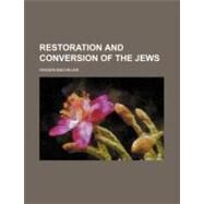 Restoration and Conversion of the Jews by Bacheler, Origen, 9780217041331