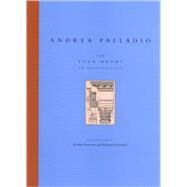 The Four Books on Architecture by Palladio, Andrea; Schofield, Richard; Tavernor, Robert, 9780262661331