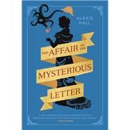 The Affair of the Mysterious Letter by Hall, Alexis, 9780440001331