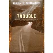 Trouble by Schmidt, Gary D., 9780547331331