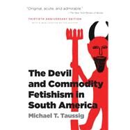 The Devil and Commodity Fetishism in South America by Taussig, Michael T., 9780807871331