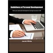 Guideliness of Personal Developement by White, Jacob, 9781505651331