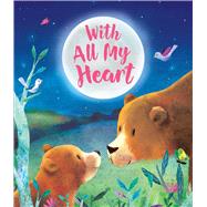 With All My Heart by Smythe, Richard; Stansbie, Stephanie, 9781645171331
