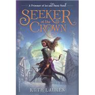Seeker of the Crown by Lauren, Ruth, 9781681191331