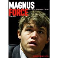 Magnus Force How Carlsen Beat Kasparov's Record by Crouch, Colin, 9781781941331