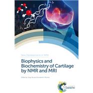 Biophysics and Biochemistry of Cartilage by NMR and MRI by Xia, Yang; Momot, Konstantin I., 9781782621331