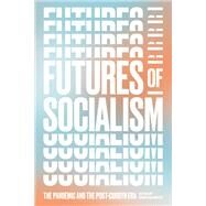 Futures of Socialism The Pandemic and the Post-Corbyn Era by Blakeley, Grace, 9781839761331