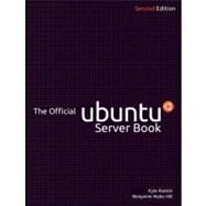 The Official Ubuntu Server Book by Rankin, Kyle; Hill, Benjamin, 9780137081332